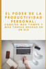 El Poder de la Productividad Personal: Consiga MÃ¡s Horas Y MÃ¡s Tareas Hechas En Un DÃ­a