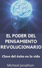 El Poder del Pensamiento Revolucionario: Clave del Ã©xito en la vida