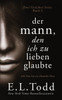 Der Mann, den ich zu lieben glaubte