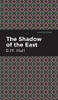 The Shadow Of The East (Mint Editions)