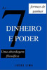 As 7 formas de ganhar dinheiro e poder: Uma abordagem filosÃ³fica