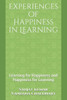 Experiences of Happiness in Learning: Learning for Happiness and Happiness for Learning