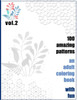 100 Amazing Patterns An Adult Coloring Book With Fun Vol.2: An Adult Coloring Book with Fun, Easy, and Relaxing Coloring Pages