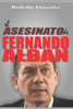 El Asesinato de Fernando Alban