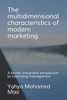 The multidimensional characteristics of modern marketing: A broad, integrated perspective to marketing management