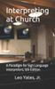 Interpreting at Church: A Paradigm for Sign Language Interpreters, 5th Edition