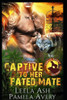 Captive to Her Fated Mate: A Paranormal Romance