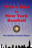 Who's Who in New York Baseball: The All-Time Greatest Players