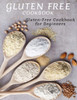Gluten Free Cookbook: Gluten-Free Cookbook For Beginners