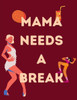 Mama Needs A Break: Funny Mom Quotes Coloring Book for Stress Relief