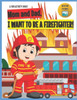 I Want to Be A Firefighter!: For Kids Age 3 to 7 Who Want to Be Firefighters