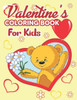 Valentine's Coloring Book for Kids: Valentine's Day Coloring Book - The Big Valentine's Day Coloring Book for Toddlers and Preschool, Valentine's Day