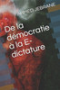 De la dÃ©mocratie Ã  la E-dictature
