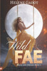 Wild Fae: A Paranormal Fae Romance