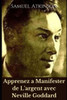 Apprenez a Manifester de L'argent avec Neville Goddard