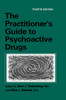 The Practitioner?çös Guide To Psychoactive Drugs