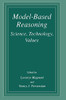 Model-Based Reasoning: Science, Technology, Values