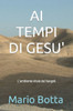 AI Tempi Di Gesu': L'ambiente vitale dei Vangeli