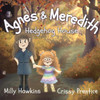 Agnes & Meredith: Hedgehog House
