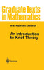 An Introduction To Knot Theory (Graduate Texts In Mathematics, 175)
