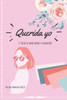Querida yo: 77 cartas de amor propio y valoraciÃ³n