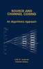Source And Channel Coding: An Algorithmic Approach (The Springer International Series In Engineering And Computer Science, 150)