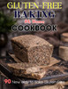 Gluten-Free Baking At Home Cookbook: 90 New Way to Bake Gluten-Free