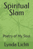 Spiritual Slam: Poetry of My Soul