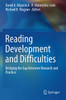 Reading Development And Difficulties: Bridging The Gap Between Research And Practice