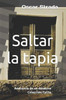 Saltar la tapia: AnatomÃ­a de un desatino