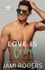 Love is Crazy: A Friends to Lovers Romance
