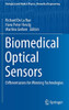 Biomedical Optical Sensors: Differentiators For Winning Technologies (Biological And Medical Physics, Biomedical Engineering)