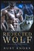 Rejected Wolf: A Rejected Mate Wolf Shifter Romance
