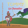 Tommy le Chevalier: Les aventures de mon prÃ©nom