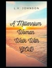A Millennium Woman Walk With GOD