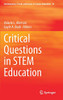 Critical Questions In Stem Education (Contemporary Trends And Issues In Science Education, 51)