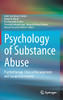 Psychology Of Substance Abuse: Psychotherapy, Clinical Management And Social Intervention