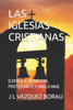 Las Iglesias Cristianas: (Católica, Ortodoxa, Protestante Y Anglicana)