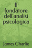Il fondatore dell'analisi psicologica