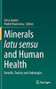 Minerals Latu Sensu And Human Health: Benefits, Toxicity And Pathologies