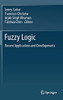 Fuzzy Logic: Recent Applications And Developments