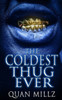 The Coldest Thug Ever: A Thug's Rise - The Prequel