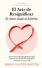 El Arte de Resignificar: El Amor desde el Espíritu