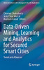 Data-Driven Mining, Learning And Analytics For Secured Smart Cities: Trends And Advances (Advanced Sciences And Technologies For Security Applications)