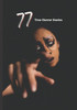 77 True Horror Stories: Scary Stories to Tell in The Dark complete Book Collection