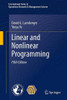 Linear And Nonlinear Programming (International Series In Operations Research & Management Science, 228)
