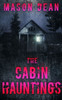 The Cabin Hauntings