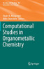 Computational Studies In Organometallic Chemistry (Structure And Bonding, 167)