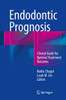 Endodontic Prognosis: Clinical Guide For Optimal Treatment Outcome