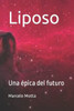 Liposo: Una épica del futuro